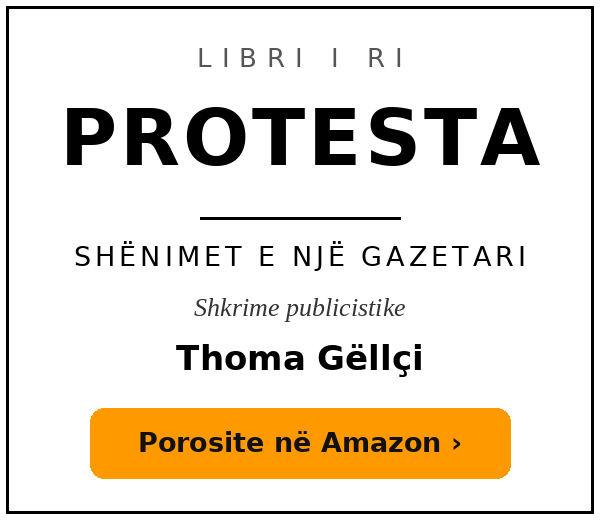 PROTESTA — Shënimet e një gazetari, libri i Thoma Gëllçit. Porosite në Amazon